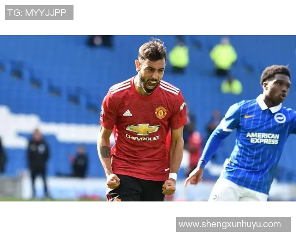 曼联与布莱顿激战回顾球员表现与战术分析全景解读 曼联与布莱顿激战回顾球员表现与战术分析全景解读